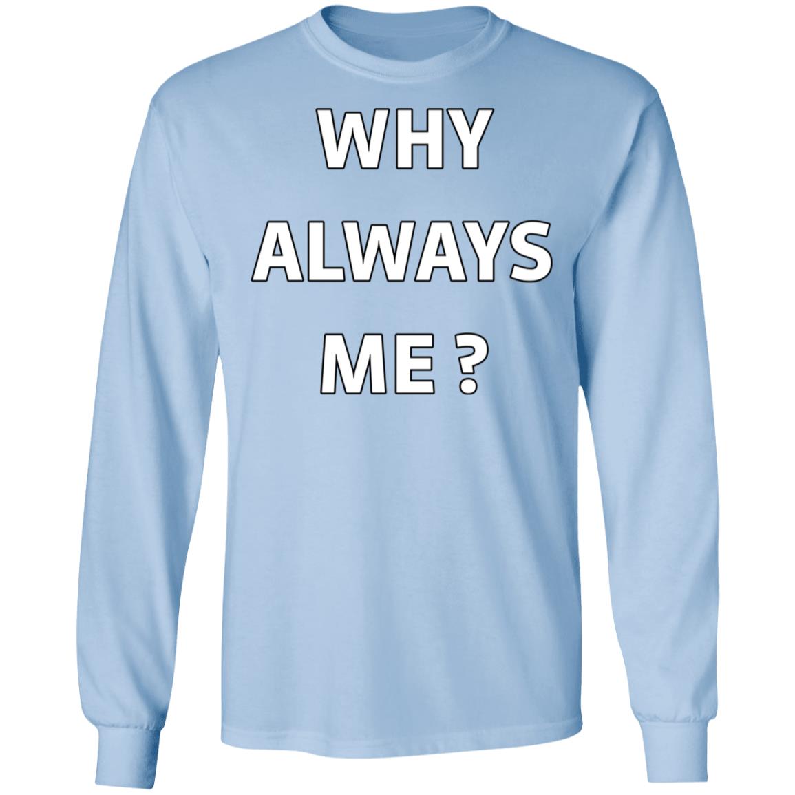 Why Always Me Shirt Mario Balotelli Why Always Me Shirt Mario Balotelli