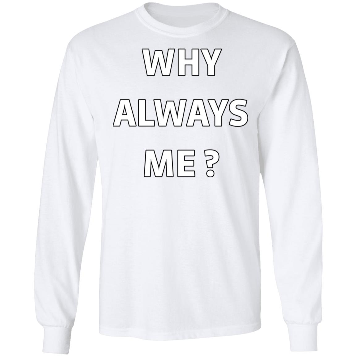 Why Always Me Shirt Mario Balotelli Why Always Me Shirt Mario Balotelli