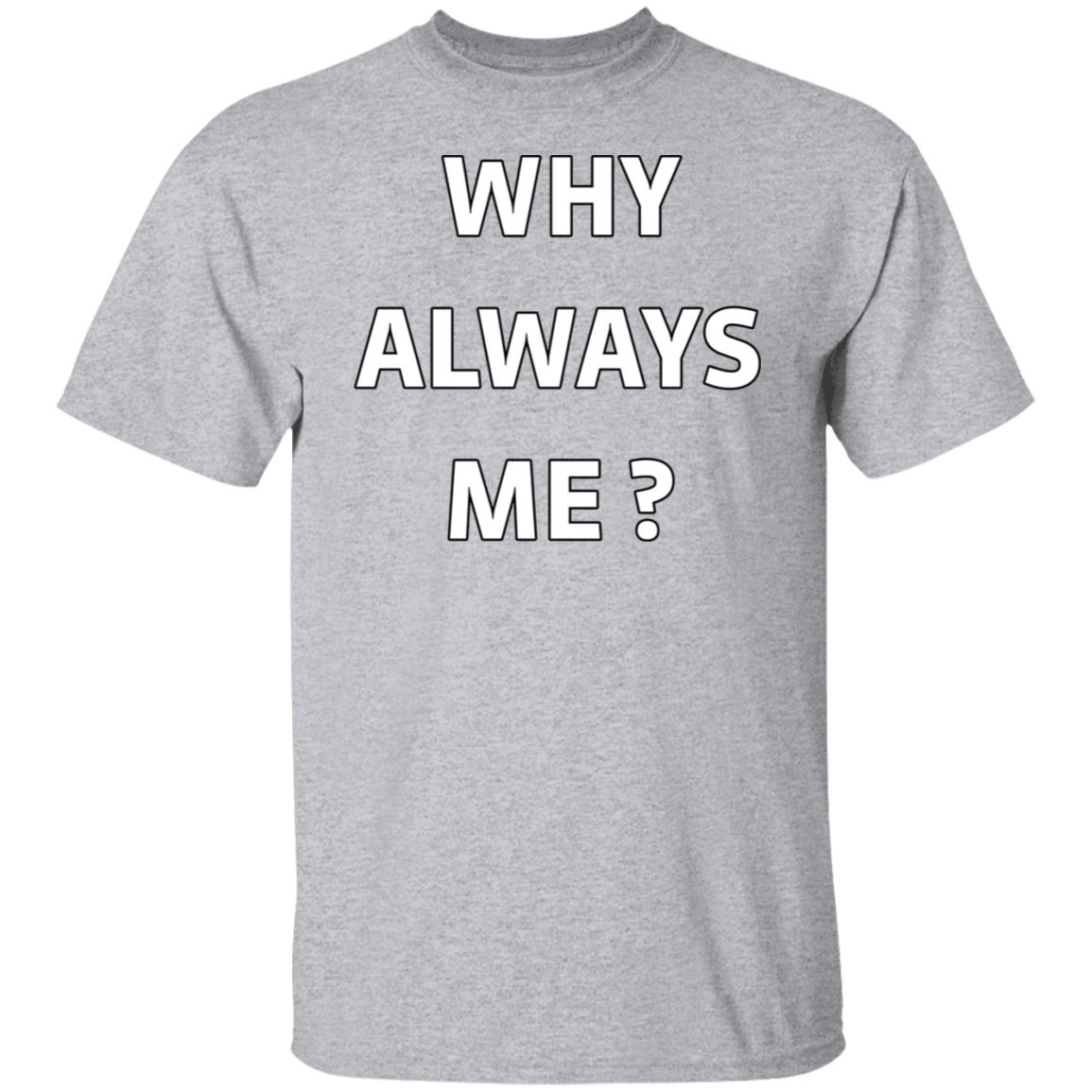 Why Always Me Shirt Mario Balotelli Why Always Me Shirt Mario Balotelli