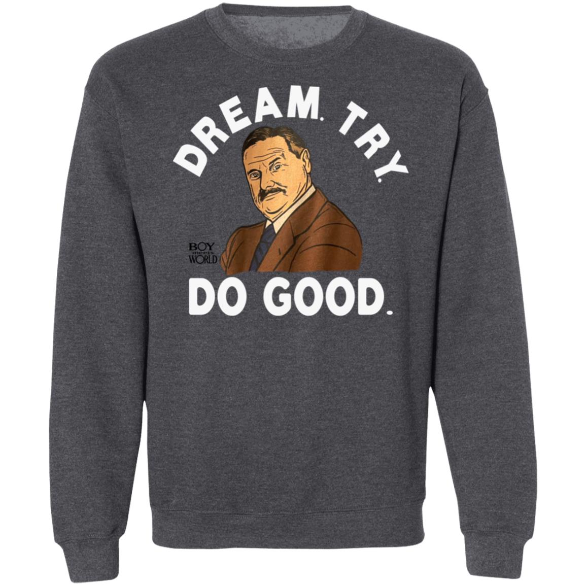 Kirk Henderson Mr. Feeny Dream Try Do Good T Shirt Homage Merchandise Boy Meets World Kirk Henderson Mr. Feeny Dream Try Do Good T Shirt Homage Merchandise Boy Meets World