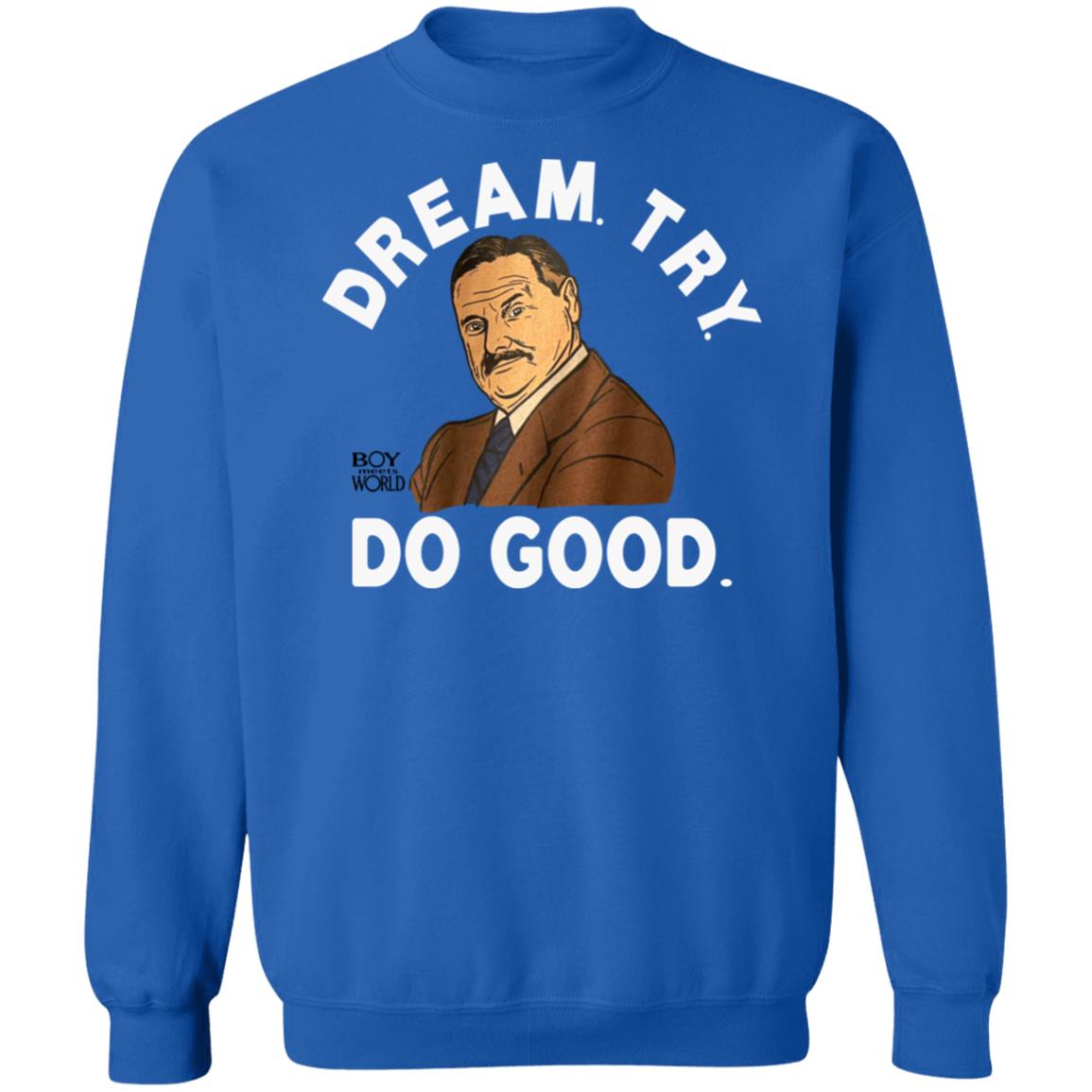 Kirk Henderson Mr. Feeny Dream Try Do Good T Shirt Homage Merchandise Boy Meets World Kirk Henderson Mr. Feeny Dream Try Do Good T Shirt Homage Merchandise Boy Meets World