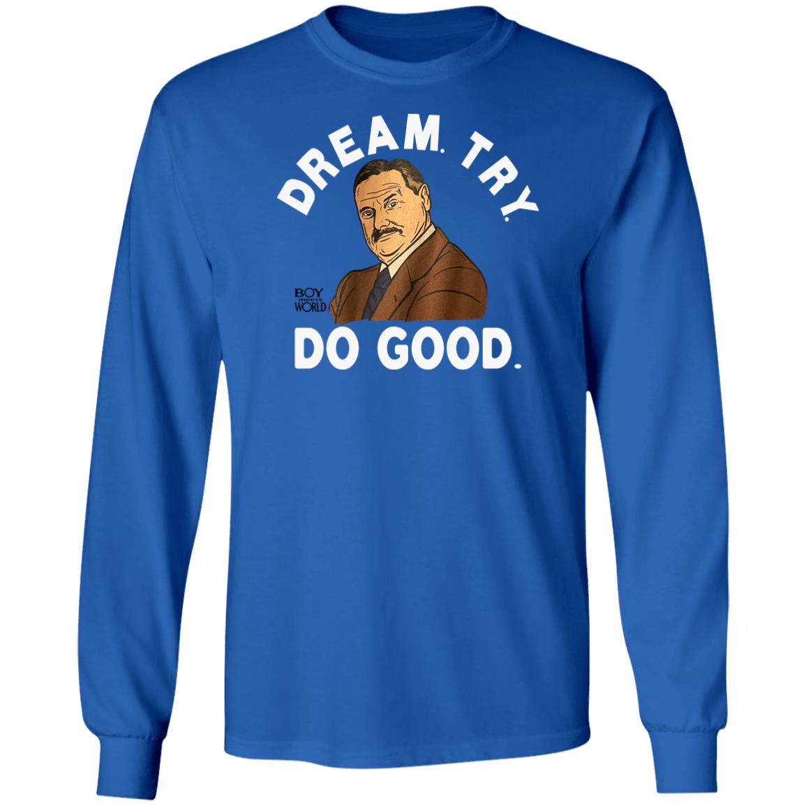 Kirk Henderson Mr. Feeny Dream Try Do Good T Shirt Homage Merchandise Boy Meets World Kirk Henderson Mr. Feeny Dream Try Do Good T Shirt Homage Merchandise Boy Meets World