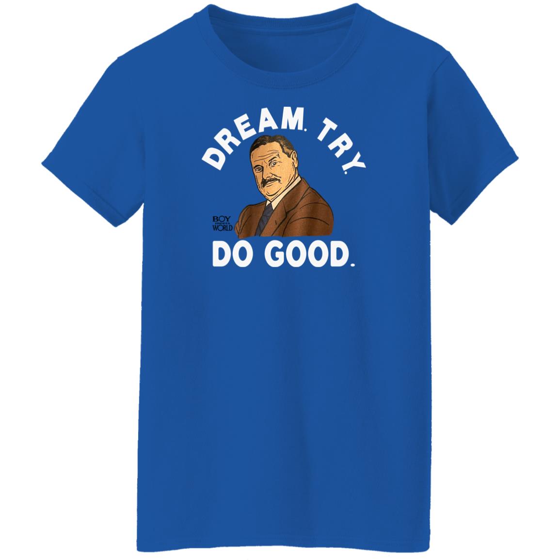 Kirk Henderson Mr. Feeny Dream Try Do Good T Shirt Homage Merchandise Boy Meets World Kirk Henderson Mr. Feeny Dream Try Do Good T Shirt Homage Merchandise Boy Meets World